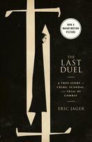 Last Duel (Movie Tie-In): A True Story of Crime, Scandal, and Trial by Combat Media tie-in