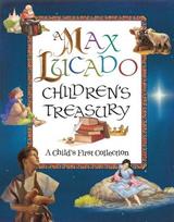 Max Lucado Children's Treasury: A Child's First Collection