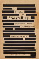 Politics of Storytelling: Variations on a Theme by Hannah Arendt 2nd Revised edition