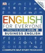 English for Everyone Business English Practice Book Level 1: A Complete Self-Study Programme, Level 1 , Business English Practice Book