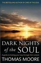 Dark Nights Of The Soul: A guide to finding your way through life's ordeals Digital original
