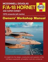 McDonnell Douglas F/A-18 Hornet and Super Hornet Owners' Workshop Manual: 1978 onwards (all marks)