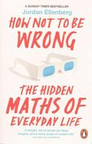 How Not to Be Wrong: The Hidden Maths of Everyday Life