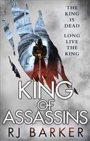 King of Assassins: (The Wounded Kingdom Book 3) The king is dead, long live the king...