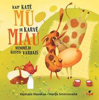 Kaip katė Mū ir karvė Miau nenorėjo keistis vardais