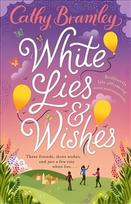 White Lies and Wishes: A funny and heartwarming rom-com from the Sunday Times bestselling author of The Summer that Changed Us