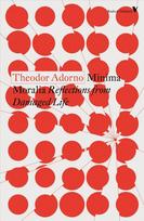 Minima Moralia: Reflections from Damaged Life New edition