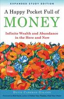 Happy Pocket Full of Money - Expanded Study Edition: Infinite Wealth and Abundance in the Here and Now