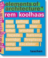 Koolhaas. Elements of Architecture: Elements of Architecture