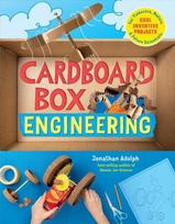 Cardboard Box Engineering: Cool, Inventive Projects for Tinkerers, Makers & Future Scientists: Cool, Inventive Projects for Tinkerers, Makers & Future Scientists