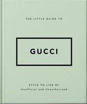 Little Guide to Gucci: Style to Live By