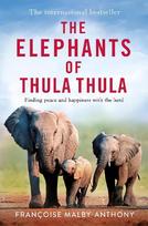 Elephants of Thula Thula: Finding peace and happiness with the herd