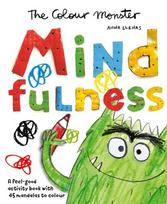 The Colour Monster: Mindfulness: Celebrate 10 years of The Colour Monster with a feel-good activity book with 45 mandalas to colour