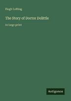 The Story of Doctor Dolittle: in large print