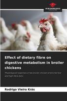 Effect of dietary fibre on digestive metabolism in broiler chickens: Physiological responses of two broiler chicken strains fed low- and high-fibre diets
