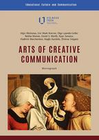 Arts of Creative Communication - Algis Mickūnas, Naglis Kardelis, Žilvinas Svigaris, Eric Mark Kramer, Olga Lyanda-Geller, Rekha Menon, David S. Worth, Ryan Senator, Vladimir Leonidovich Marchenkov