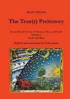 The True(r) Prehistory: Gods and Man