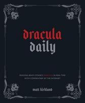 Dracula Daily: Reading Bram Stokers Dracula in Real Time With Commentary by the Internet