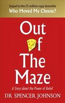 Out of the Maze: A Simple Way to Change Your Thinking & Unlock Success