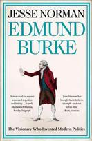 Edmund Burke: The Visionary Who Invented Modern Politics