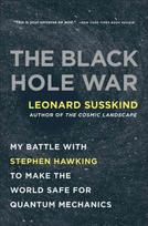 Black Hole War: My Battle with Stephen Hawking to Make the World Safe for Quantum Mechanics