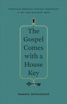Gospel Comes with a House Key: Practicing Radically Ordinary Hospitality in Our Post-Christian World