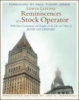 Reminiscences of a Stock Operator: With New Commentary and Insights on the Life and Times of Jesse Livermore Annotated Edition