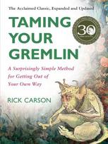 Taming Your Gremlin (Revised Edition): A Surprisingly Simple Method for Getting Out of Your Own Way (Revised Edition)