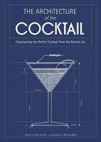 Architecture of the Cocktail: Constructing the Perfect Cocktail from the Bottom Up