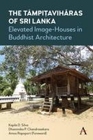 Tämpiavihras of Sri Lanka: Elevated Image-Houses in Buddhist Architecture