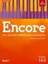 Encore: Book 1, Grades 1 & 2: Your favourite Abrsm piano exam pieces, Book 1, grades 1 & 2
