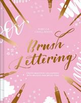 Brush Lettering: Create beautiful calligraphy with brushes and brush pens
