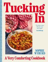 Tucking In: A Very Comforting Cookbook