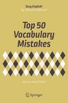 Top 50 Vocabulary Mistakes: How to Avoid Them 1st ed. 2018