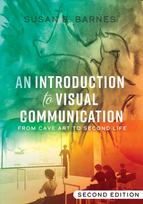 Introduction to Visual Communication: From Cave Art to Second Life (2nd edition) New edition