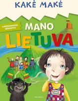 Kakė Makė. Mano Lietuva