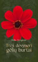 Treji devyneri gėlių burtai - Dalia Treigienė