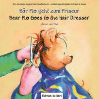 Bär Flo geht zum Friseur / Bear Flo Goes to the Hair Dresser: Kinderbuch Deutsch-Englisch