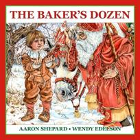 The Bakers Dozen: A Saint Nicholas Tale, with Bonus Cookie Recipe and Pattern for St. Nicholas Christmas Cookies (30th Anniversary Edition)