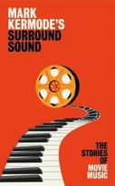 Mark Kermodes Surround Sound: The Stories of Movie Music