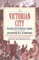 Victorian City: Everyday Life in Dickens' London Main
