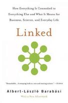 Linked: How Everything Is Connected to Everything Else and What It Means for Business, Science, and Everyday Life