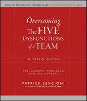 Overcoming the Five Dysfunctions of a Team