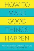 How to Make Good Things Happen