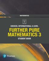 Pearson Edexcel International A Level Mathematics Further Pure Mathematics 3 Student Book