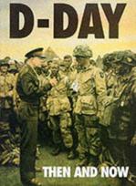 D-Day: Then and Now (Volume 1)