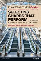 Financial Times Guide to Selecting Shares that Perform, The