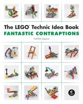 LEGO Technic Idea Book: Fantastic Contraptions