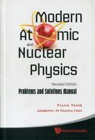 Modern Atomic And Nuclear Physics (Revised Edition): Problems And Solutions Manual