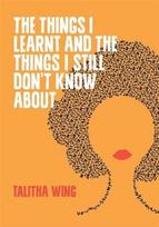 Things I Learnt And The Things I Still Don't Know About